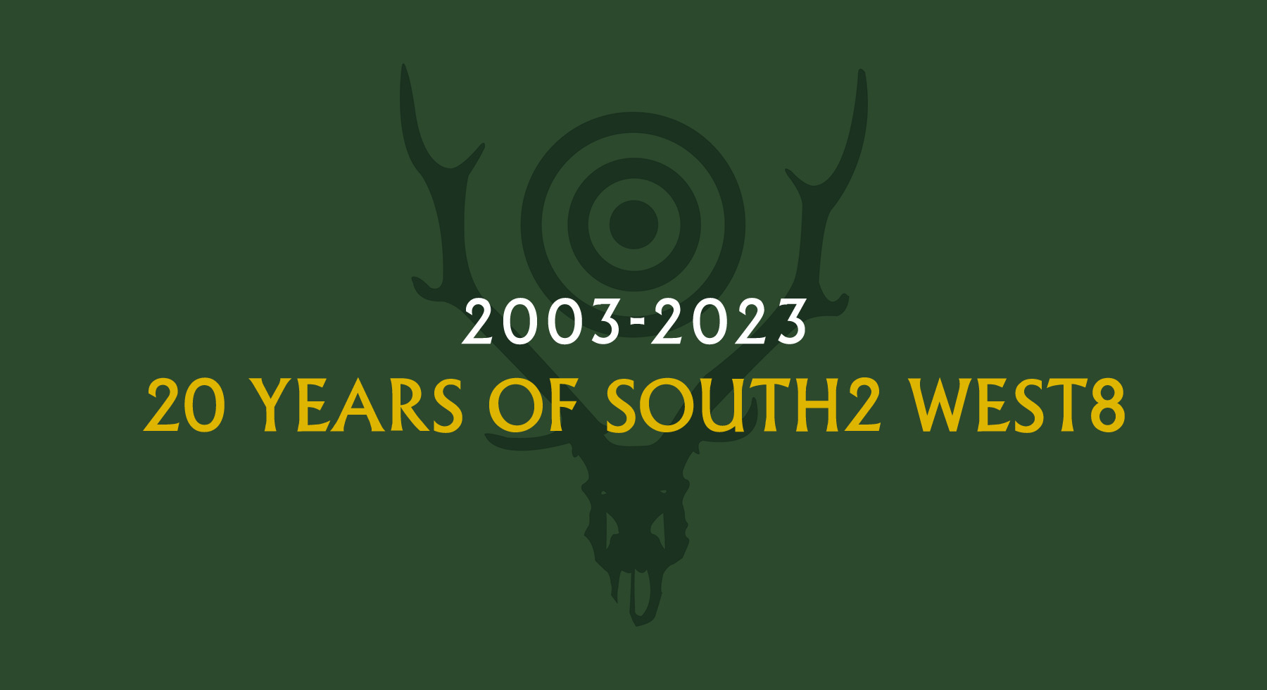 2003 – 202320 YEARS OF〈SOUTH2 WEST8〉